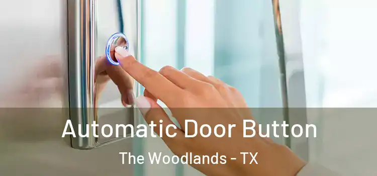 Automatic Door Button The Woodlands - TX