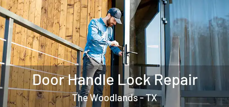 Door Handle Lock Repair The Woodlands - TX