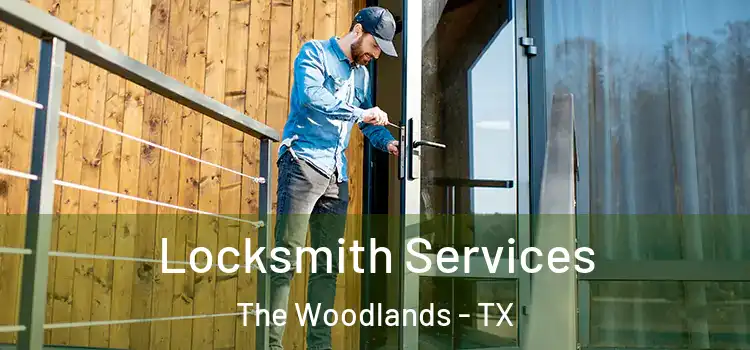  Locksmith Services The Woodlands - TX